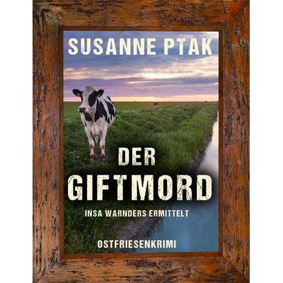 Der Giftmord. Ostfriesenkrimi, Taschenbuch von Susanne Ptak, Klarant, 978-3-96586-060-5