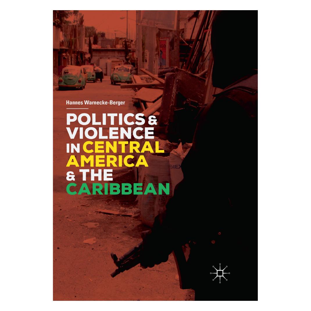 Springer Politics and Violence in Central America and the Caribbean (Englisch, Softcover, Hannes Warnecke-Berger) (56074000)