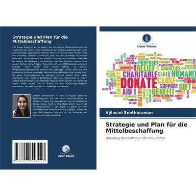Strategie und Plan für die Mittelbeschaffung, Taschenbuch von Vylasini Seetharaman, Verlag Unser Wissen, 978-620-8-54392-1