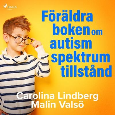 Föräldraboken om autismspektrumtillstånd - Carolina Lindberg,Malin Valsö, Audio, 9788726045185
