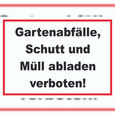 HB-Druck Gartenabfälle, Schutt und Müll abladen verboten Schild A2 (420x594mm)
