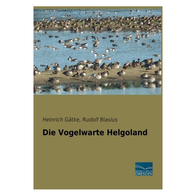 Fachbuchverlag Die Vogelwarte Helgoland (Deutsch, Softcover, Heinrich Gätke) (55588182)