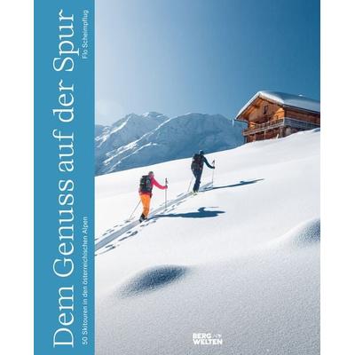 Dem Genuss auf der Spur, Gebundene Ausgabe von Flo Scheimpflug, Bergwelten, 978-3-7112-0035-8