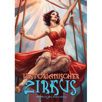 Viktorianischer Zirkus Malbuch für Erwachsene, Taschenbuch von Musterstück Grafik, Epubli, 978-3-7584-0629-4
