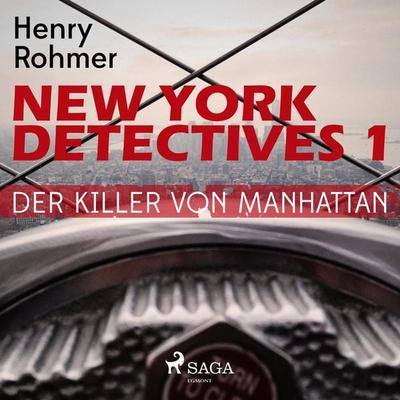 New York Detectives, 1: Der Killer von Manhattan (Ungekürzt) - Henry Rohmer, Audio, 9788711640593