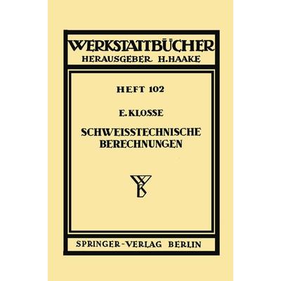 Schweißtechnische Berechnungen, Taschenbuch von E. Klosse, Springer Berlin, 978-3-540-01598-7
