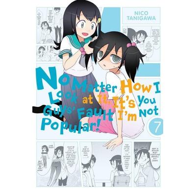 No Matter How I Look at It, It's You Guys' Fault I'm Not Popular!, Volume 7, Taschenbuch von Tanigawa Nico, Diamond US, 978-0-316-34201-8