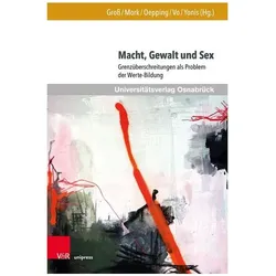 Macht, Gewalt und Sex, Fachbücher von Florian Oepping, Talisa Gross, Joran Yonis, Laura-Marie Mork, Nhan Gia Vo