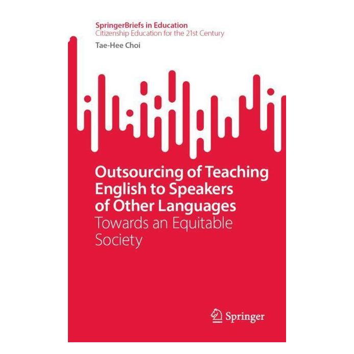 Springer Outsourcing of Teaching English to Speakers of Other Languages (Englisch, Softcover, Tae-Hee Choi) (53628390)