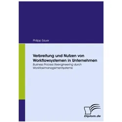 Verbreitung und Nutzen von Workflowsystemen in Unternehmen, Fachbücher von Philipp Sauer