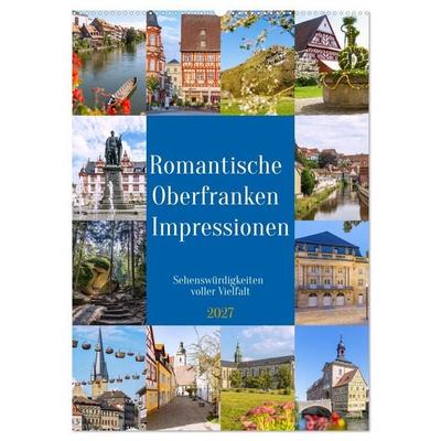 Romantische Oberfranken Impressionen. Sehenswürdigkeiten voller Vielfalt (Wandkalender 2027 DIN A2 hoch), CALVENDO Monatskalender
