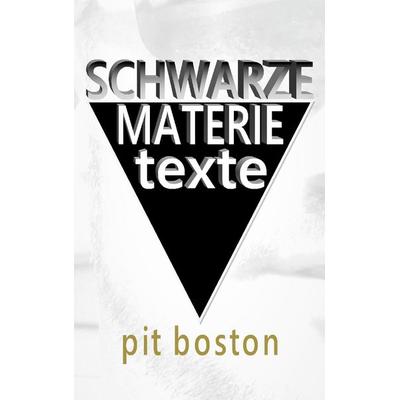 Schwarze Materie, Taschenbuch von Pit Boston, BoD – Books on Demand, 978-3-7448-3619-7