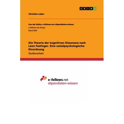 Die Theorie der kognitiven Dissonanz nach Leon Festinger. Eine sozialpsychologische Einordnung, Taschenbuch von Christian Luber, GRIN,
