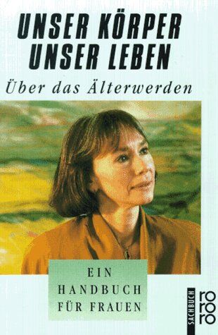 Doress, Paula Brown - Unser Körper, unser Leben, Über das Älterwerden - Preis vom 12.10.2026 11:37:12 h