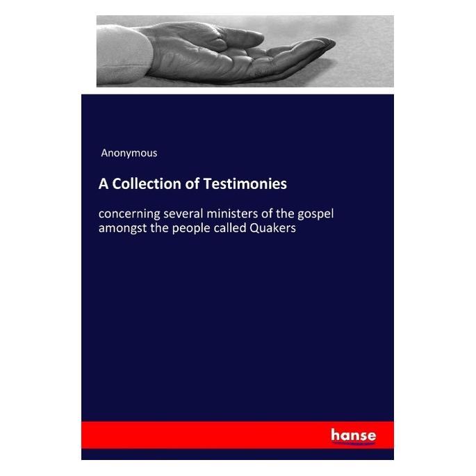 Hansebooks A Collection of Testimonies (Englisch, Softcover, Anonymous) (57123998)