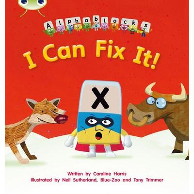 Bug Club Phonics - Phase 3 Unit 6: Alphablocks I Can Fix It!, Taschenbuch von Caroline Harris, Pearson ELT, 978-1-4082-7955-7