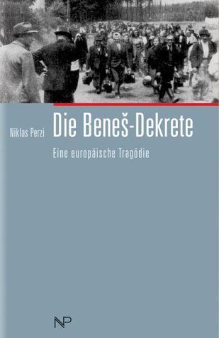Niklas Perzi - Die Benes-Dekrete. Eine europäische Tragödie - Preis vom 10.10.2026 11:48:34 h