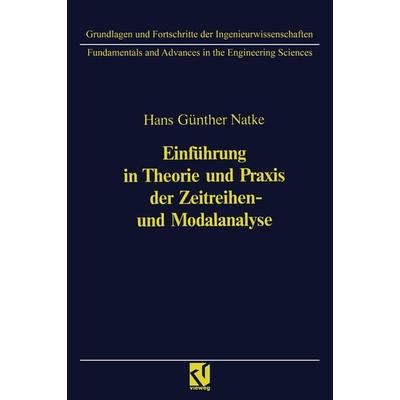 Einführung in Theorie und Praxis der Zeitreihen- und Modalanalyse, Taschenbuch von Hans-Günter Natke, Vieweg & Teubner, 978-3-322-94267-8