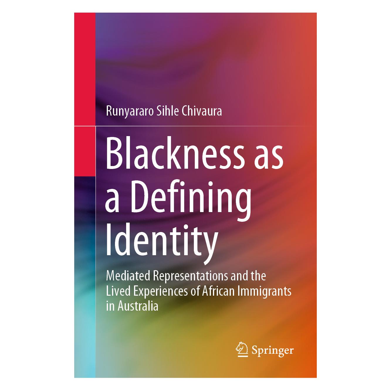 Springer Blackness as a Defining Identity (Englisch, Hardcover, Runyararo Sihle Chivaura) (71874674)