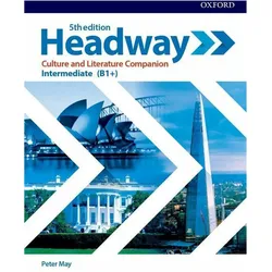 Headway: Intermediate: Culture and Literature Companion, Schulbücher von Peter May