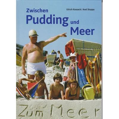 Zwischen Pudding und Meer, Gebundene Ausgabe von Ulrich Kossack, Isensee, Florian, GmbH, 978-3-7308-2310-1