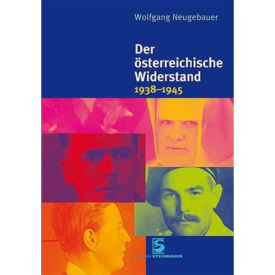 Der österreichische Widerstand 1938–1945, Gebundene Ausgabe von Wolfgang Neugebauer, Heyn, 978-3-7084-0668-8