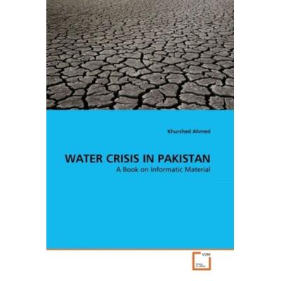 Ahmed, K: Water Crisis in Pakistan, Taschenbuch von Khurshed Ahmed, VDM, 978-3-639-29021-9