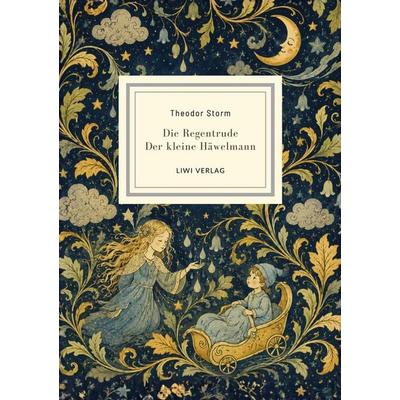 Theodor Storm: Die Regentrude / Der kleine Häwelmann. Zwei Märchen., Taschenbuch von Theodor Storm, Liwi Literatur- Und Wissenschaftsverlag,