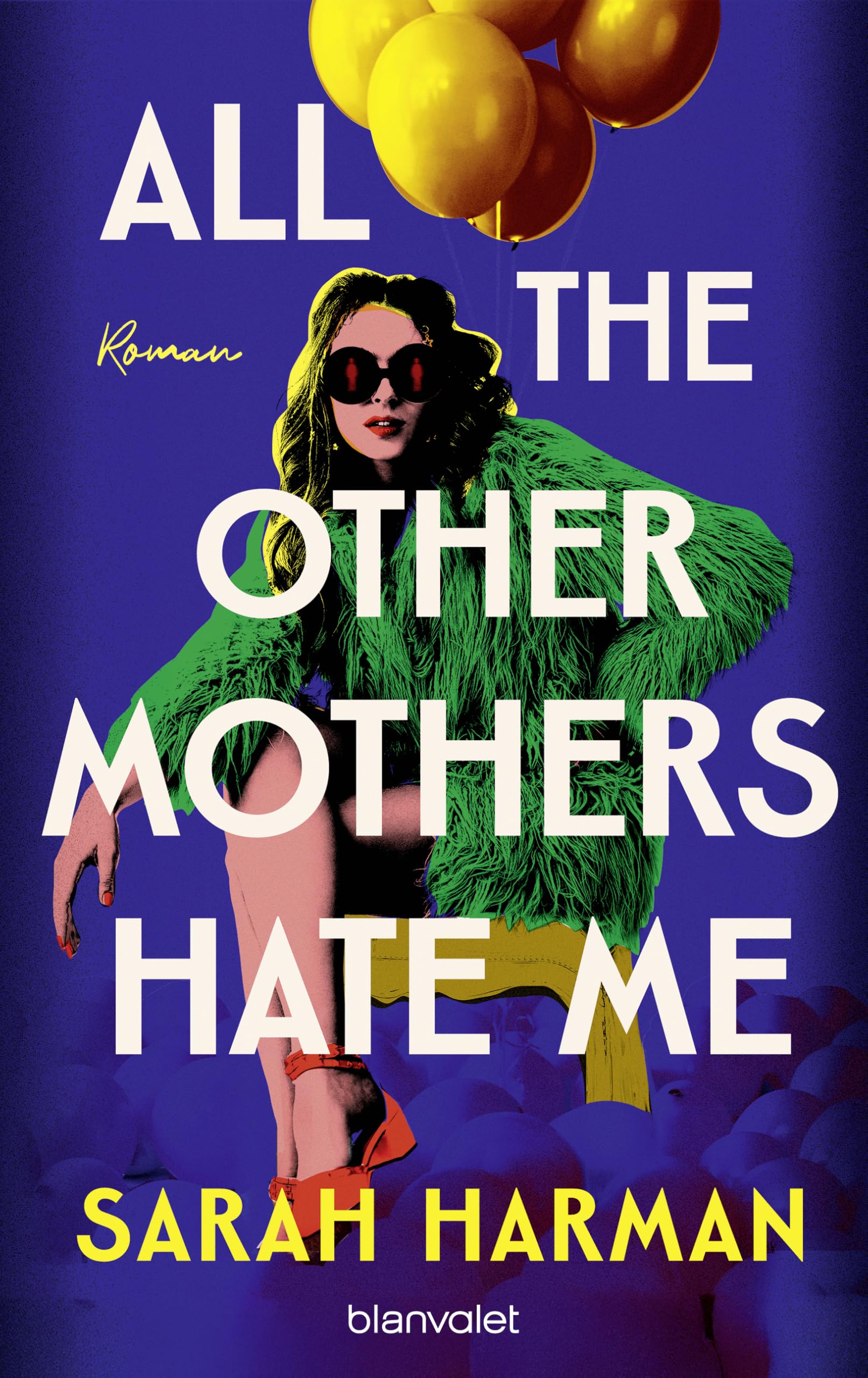 Sarah Harman - All the Other Mothers Hate Me: Roman - Ein Roman wie ein perfekter Negroni: bitter, stechend und glücklich machend - Preis vom 09.10.2026 07:28:09 h