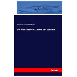 Die klimatischen Kurorte der Schweiz, Fachbücher von August Maurus Feierabend