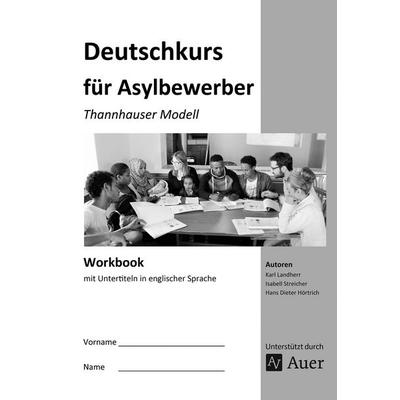 Workbook Deutschkurs für Asylbewerber, Geheftet von K. Landherr,I. Streicher,H. D. Hörtrich, Auer Verlag in der AAP Lehrerwelt GmbH