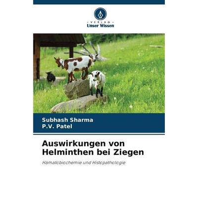 Auswirkungen von Helminthen bei Ziegen, Taschenbuch von Subhash Sharma,P. V. Patel, Verlag Unser Wissen, 978-620-9-12151-7