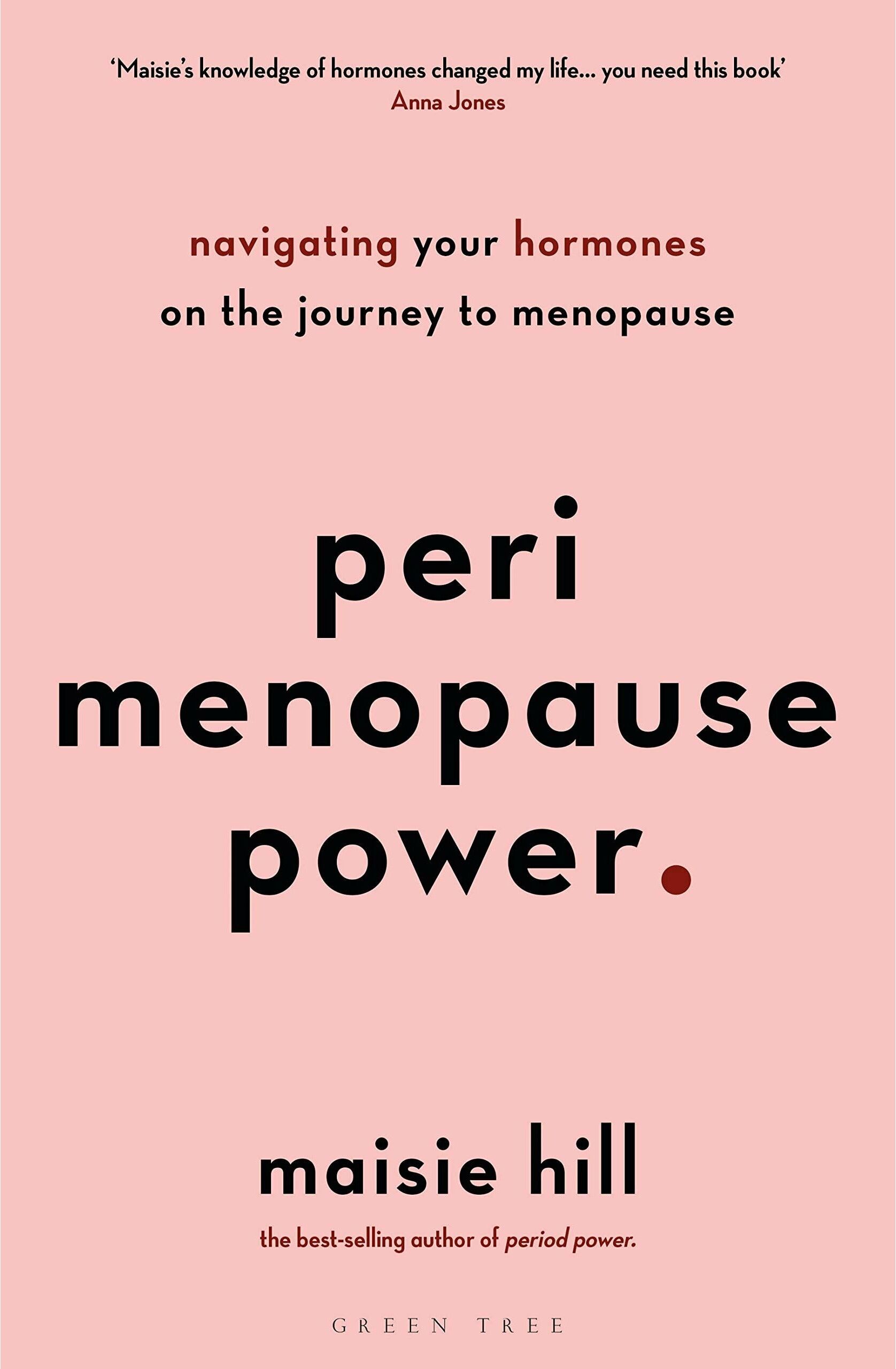 Bloomsbury Publishing Perimenopause Power : Navigating your hormones on the journey to menopause by Maisie Hill