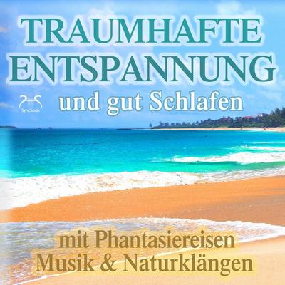 Traumhafte Entspannung und gut Schlafen mit Phantasiereisen, Musik & Naturklängen - Torsten Abrolat,Franziska Diesmann, Audio, 4066004874524