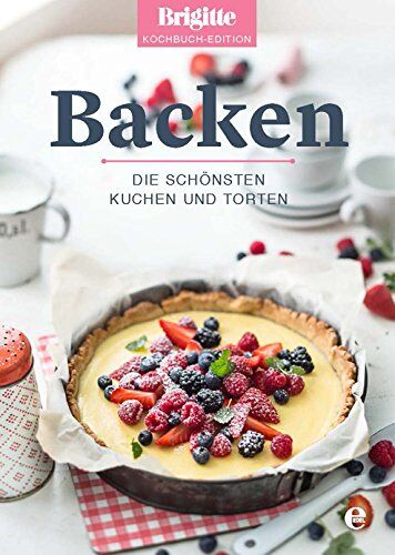 Brigitte Brigitte Kochbuch-Edition - Backen: Die schönsten Kuchen und Torten - Preis vom 06.10.2026 07:26:00 h
