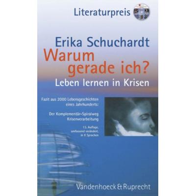 Warum gerade ich...? Leben lernen in Krisen, Taschenbuch von Erika Schuchardt, Vandenhoeck + Ruprecht, 978-3-525-62370-1