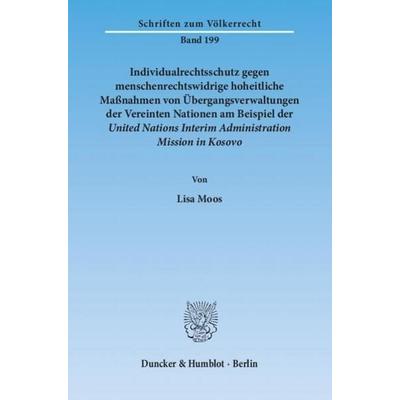 Individualrechtsschutz gegen menschenrechtswidrige hoheitliche Maßnahmen von Übergangsverwaltungen der Vereinten Nationen am Beispiel der United