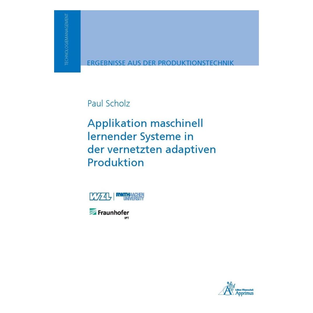 Apprimus Applikation maschinell lernender Systeme in der vernetzten adaptiven Produktion (Deutsch, Softcover, Paul Scholz) (56848449)