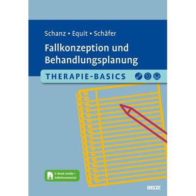 Therapie-Basics Fallkonzeption und Behandlungsplanung, Set von Christian Schanz,Monika Equit,Sarah Schäfer, Beltz Verlagsgruppe GmbH & Co. KG,