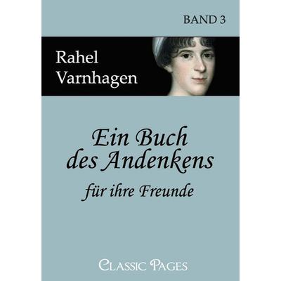 Ein Buch des Andenkens für ihre Freunde, Taschenbuch von Rahel Varnhagen, EHV Academicpress, 978-3-86741-255-1