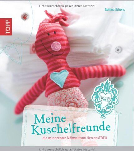 Bettina Schons - Meine Kuschelfreunde: Die wunderbare Nähwelt von HerzensTREU - Preis vom 15.10.2026 23:06:25 h