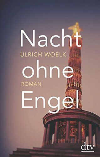 Ulrich Woelk - Nacht ohne Engel: Roman - Preis vom 09.10.2026 07:28:09 h