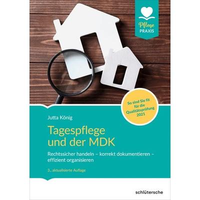 Tagespflege und der MDK, Taschenbuch von Jutta König, Schlütersche Verlag, 978-3-8426-0826-9
