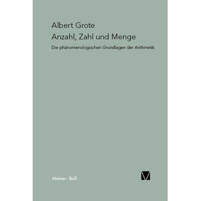 Anzahl, Zahl und Menge, Gebundene Ausgabe von Albert Grote, Meiner, F, 978-3-7873-0579-7