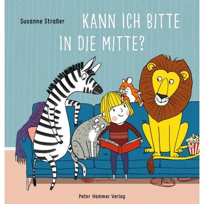 Kann ich bitte in die Mitte?, Gebundene Ausgabe von Susanne Strasser, Peter Hammer Verlag, 978-3-7795-0665-2