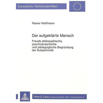 Der aufgeklärte Mensch, Taschenbuch von Rainer Kleffmann, Peter Lang GmbH, Internationaler Verlag der Wissenschaften, 978-3-8204-6714-7