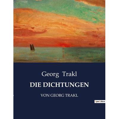 DIE DICHTUNGEN, Taschenbuch von Georg Trakl, BoD - Books on Demand, 979-10-419-0844-8