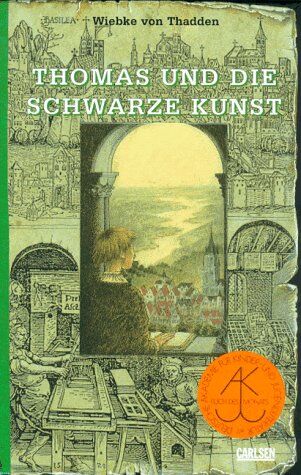 Thadden, Wiebke von - Thomas und die schwarze Kunst. Ein Roman aus der Frühzeit des Buchdrucks. ( Ab 13 J.) - Preis vom 09.10.2026 07:28:09 h