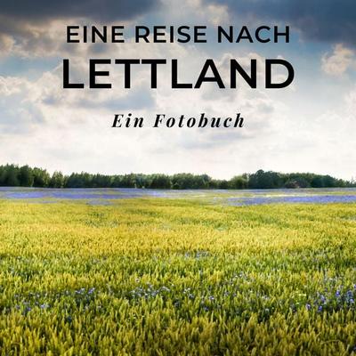 Eine Reise nach Lettland, Taschenbuch von Tania Sardí, 27amigos, 978-3-7505-1777-6