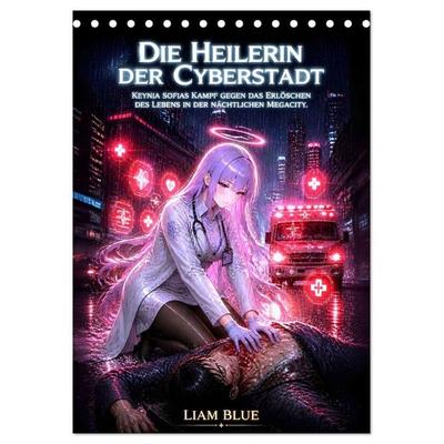 Die Heilerin der Cyberstadt (Tischkalender 2027 DIN A5 hoch), CALVENDO Monatskalender